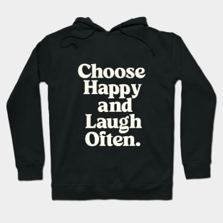 Choose Happy and Laugh Often in black and white Hoodie